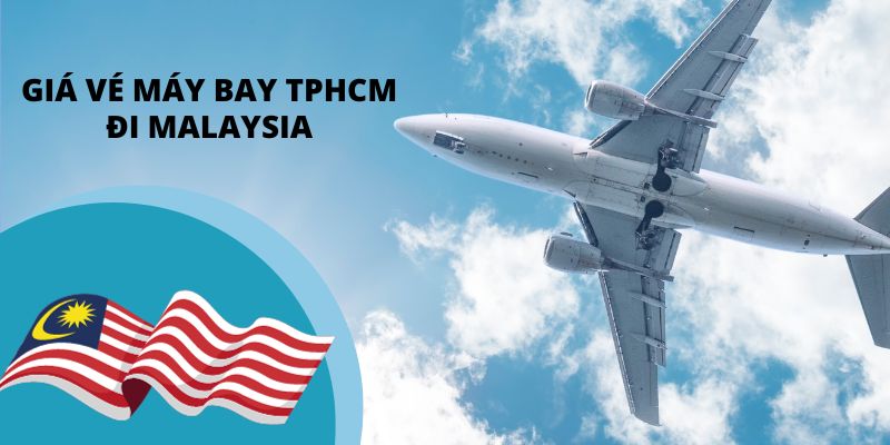Giá vé máy bay TPHCM đi Malaysia