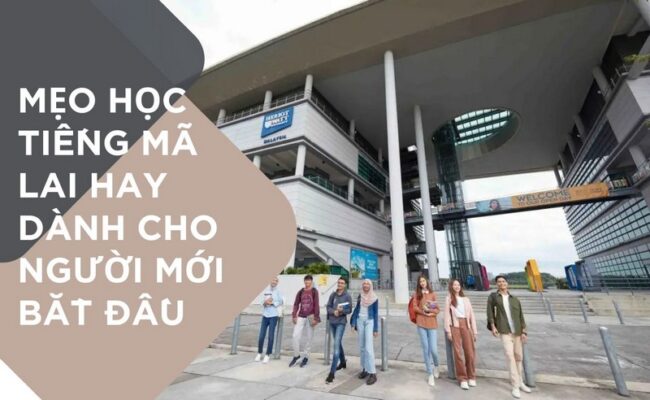 Mẹo Học Tiếng Mã Lai Hay Dành Cho Người Mới Bắt Đầu