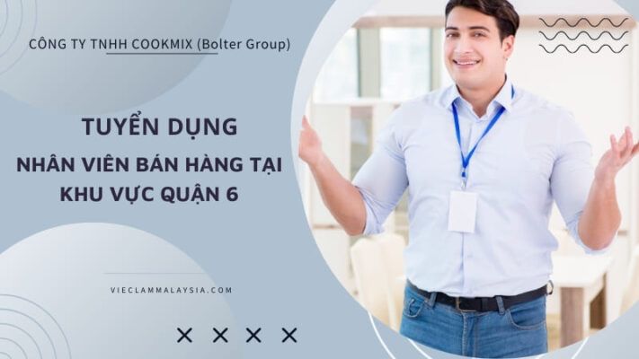 Tuyển dụng Nhân Viên Bán Hàng Tại Khu Vực Quận 6